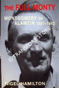 Book cover of The Full Monty - Montgomery of Alamein 1887 - 1942 by HAMILTON, Nigel